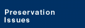 Preservation Issues